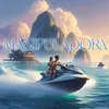 About Manipuladora Song