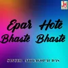 About Epar Hote Bhaste Bhaste Song