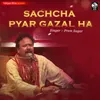 About Sachcha Pyar Gazal Ha Song