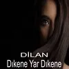 About Dıkene Yar Dıkene Song