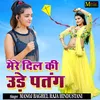 About Mere Dil Ki Ude Patang Song