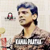 About KANAL PAATHA Song