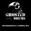 Ghosted Drums