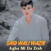 Agha Mi Da Zrah