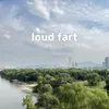 loud fart