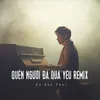 About Quên Người Đã Quá Yêu Remix Song