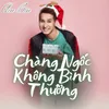 About Chàng Ngốc Không Bình Thường Song