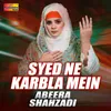 About Syed Ne Karbla Mein Song