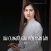 About Bài Ca Người Giáo Viên Nhân Dân Song