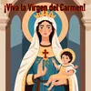 ¡Viva la Virgen del Carmen!