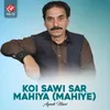 Koi Sawi Sar Mahiya (Mahiye)