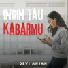 About Ingin Tau Kabarmu Song