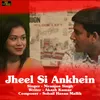 About Jheel Si Ankhein Song