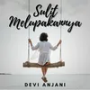 Sulit Melupakannya