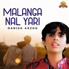 About Malanga Nal Yari Song