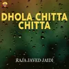 Dhola Chitta Chitta