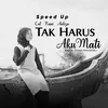 About Tak Harus Aku Mati Song