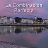 La Combinación Perfecta