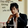 Thà rằng em không nói yêu tôi 1