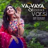 About Va Vaya & Vadaldi Varsi Song