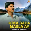 About Hika Sada Masla Ay Song