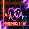 Frequency Love