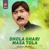 Dhola Ghari Masa Tola