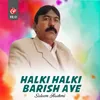 About Halki Halki Barish Aye Song