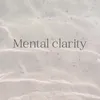 Mental clarity