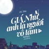 About Giá Như Anh Là Người Vô Tâm Song