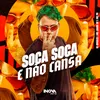 SOCA SOCA E NÃO CANSA