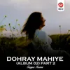 About Dohray Mahiye, Pt. 2 Song