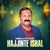 About HAJJINTE ISHAL Song