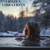 frozen vibrations