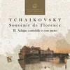 About Souvenir de Florence, Op. 70: II. Adagio cantabile e con moto Song