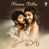 About Ninna Bittu Song