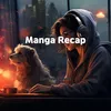 Manga Recap