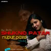 About Shukno Patar Nupur Paye Reloaded Song