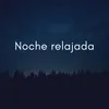 Noche relajada