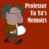 About Professor Ya-Ya's Memoirs Song