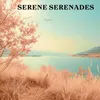 Serene Serenades