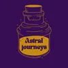 Astral journeys