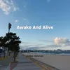 Awake And Alive