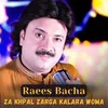 About Za Khpal Zarga Kalara Woma Song