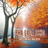 About Bha Laga ISHQ Song