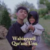 Wabiayatil Qur'ani 'Unu