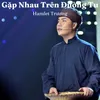 Gặp Nhau Trên Đường Tu