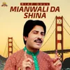 About Mianwali Da Shina Song