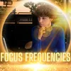 Focus Frequencies