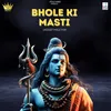 About Bhole Ki Masti Song